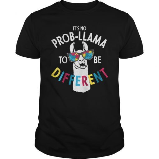 It's No Prob-Llama To Be Different Autism Shirt Llama Shirt