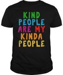 Kind People Are My Kinda People Shirt Woman Men Kids Gift