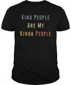 Kind People Are My Kinda People T-Shirt Vintage Gift Tee