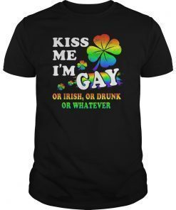 Kiss me i'm gay or irish or drunk or whatever irish shamrock Shirt
