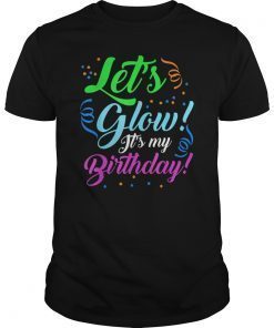Let's Glow! It's My Bday Party Neon T Shirt