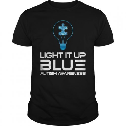 Light It Up Blue Autism Awareness Day Shirts 2019