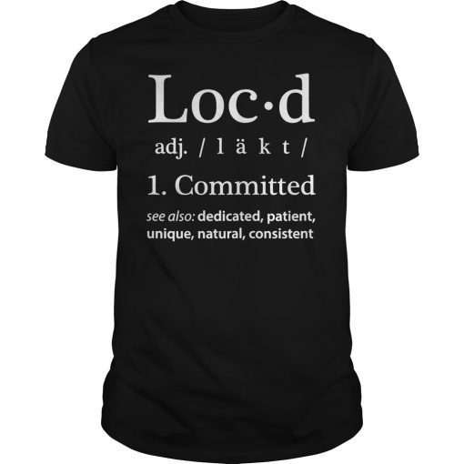 Loc'd Definition Loc Lifestyle Dreadlock T-Shirt