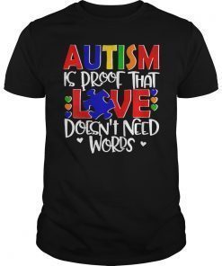 Love Needs No Words Autism Shirt Someone Loves Me Autism
