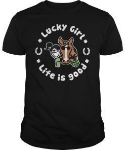 Lucky Girl Life Is Good Horse Shamrock Funny T-Shirt