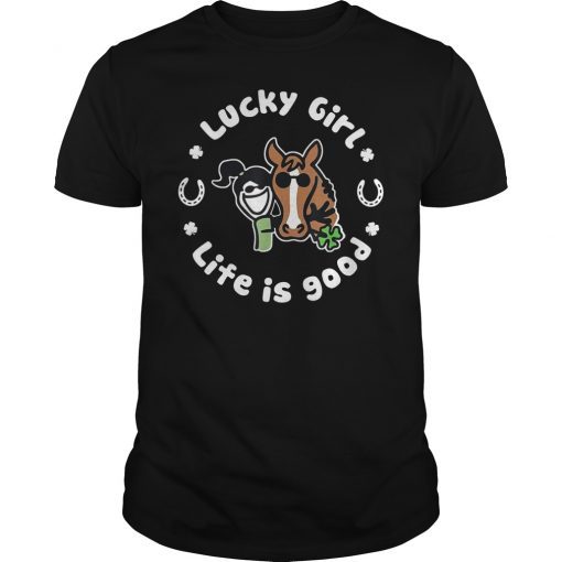 Lucky Girl Life Is Good Horse Shamrock Funny T-Shirt