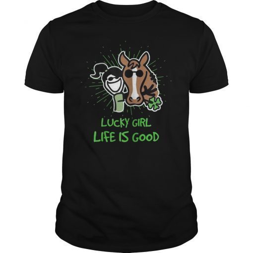 Lucky Girl Life Is Good Horse Shamrock Shirt