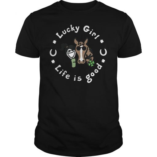 Lucky Girl Life Is Good Horse Shamrock T-Shirt