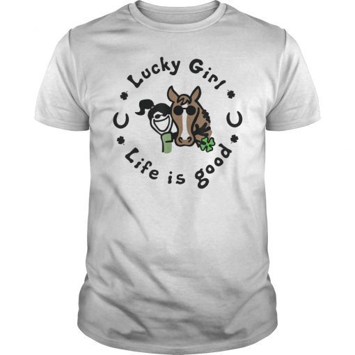 Lucky Girl Life Is Good Horse Shamrock Tee Shirt