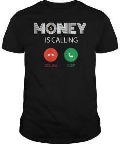 MONEY IS CALLING DECLINE or ACCEPT Tee Shirt