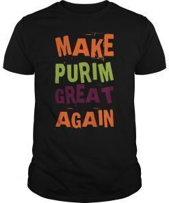 Make Purim Great Again Funny Shirt