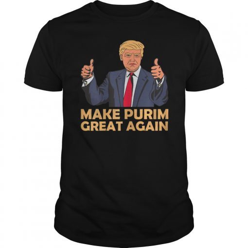 Make Purim Great Again Funny Tee Shirt