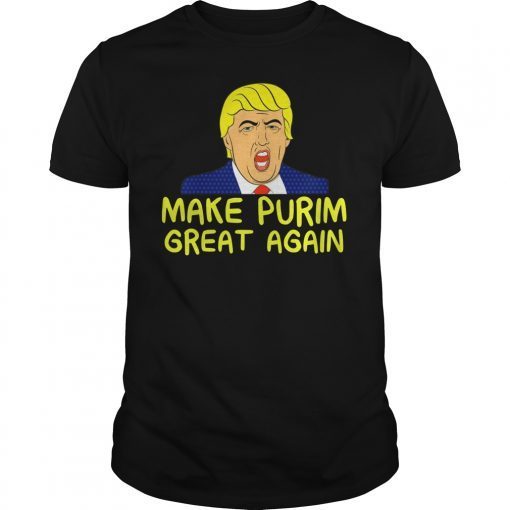 Make Purim Great Again Gift Shirt