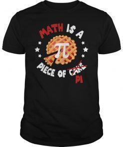 Math Is A Piece Of Pi Funny Math Shirt