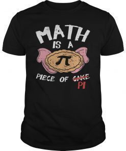 Math Is A Piece Of Pi Shirt Cake Pie Day Teacher Shirt