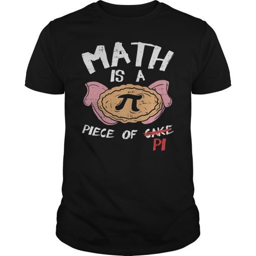 Math Is A Piece Of Pi Shirt Cake Pie Day Teacher Shirt