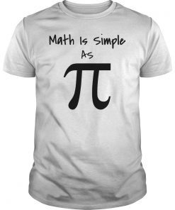 Math Is Simple As Pi Funny Math Pun Shirt Gift For Pi Day