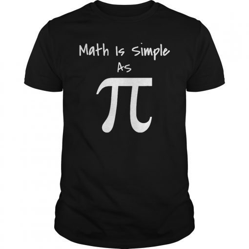 Math Is Simple As Pi Funny Math Pun Tee Shirt Gift For Pi Day