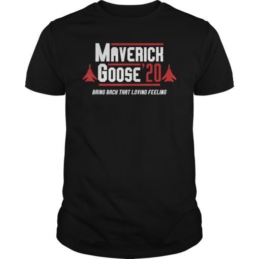 Maverick Goose 20 Bring Back That Loving Feeling Shirt