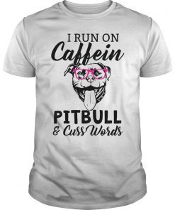 Mens I Run On Caffeine Pitbull Hair and Cuss Words Shirt