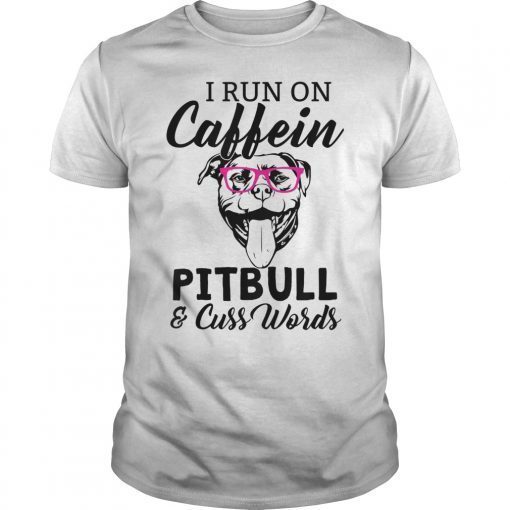 Mens I Run On Caffeine Pitbull Hair and Cuss Words Shirt