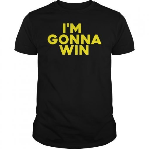 Mens I’m Gonna Win Shirt