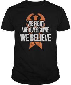 Mens We Fight We Overcome We Believe Shirt