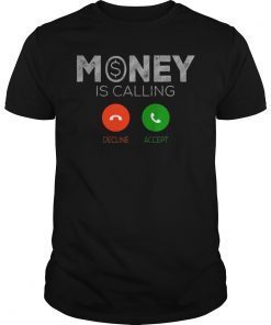 Men's Women's MONEY IS CALLING DECLINE or ACCEPT T-Shirt