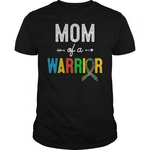 Mom Of A Warrior Autism Awareness Support T-Shirt