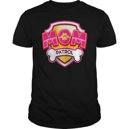 Mom Patrol Dog Puppy Lover Shirt