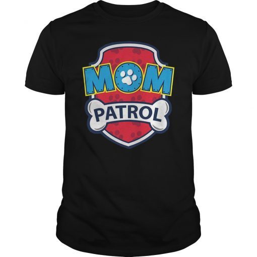 Mom Patrol Tee Shirt