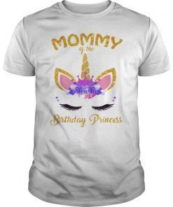 Mommy Of The Bday Princess T-Shirt Unicorn Birthday Girl
