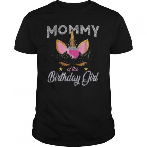 Mommy Unicorn Of Bday Girl matching tee Mothers day gift