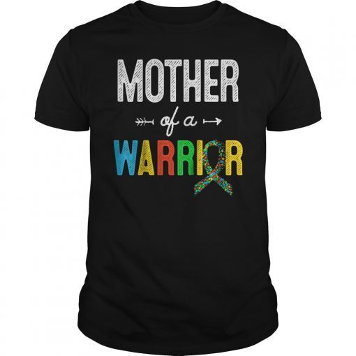 Mother Of A Warrior Autism Awareness Support T-Shirt