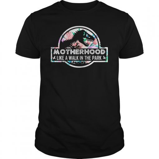 Motherhood is a Walk in the Park Funny TShirt Floral Mom Tee