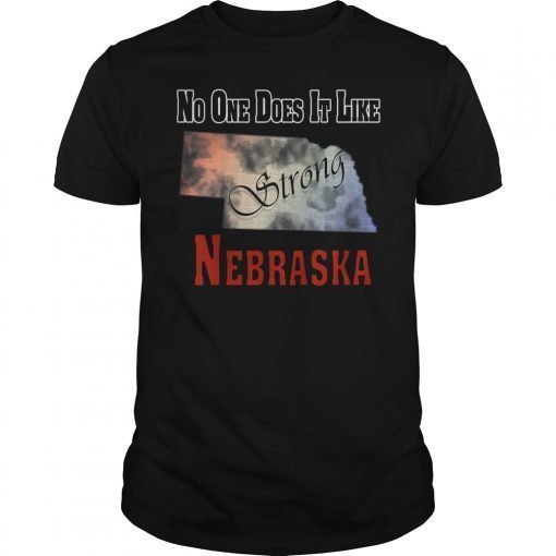 Nebraska No One Does It Like We Do It Strong Graphic Shirt