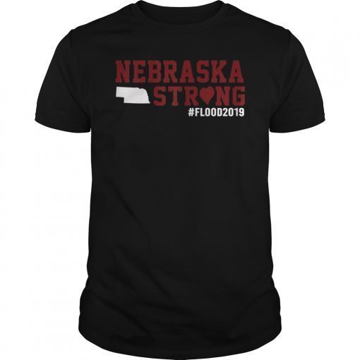 Nebraska Strong Flood Lover 2019 Shirt