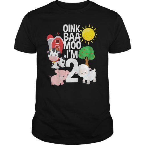 Oink Baa Moo I'm 2 Farm Theme Bday Gift 2 Yrs Old Shirt