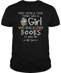 Once Upon A Time Girl Really Loved Books Tee Shirt