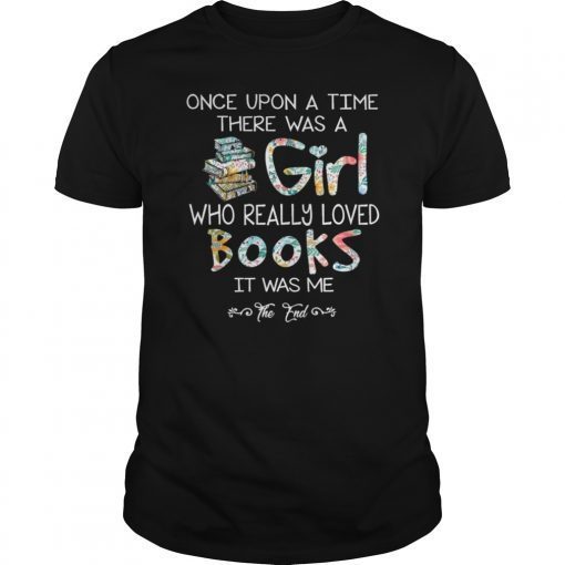 Once Upon A Time Girl Really Loved Books Tee Shirt