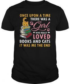 Once Upon A Time There Was A Girl Loved Books & Cats Shirt