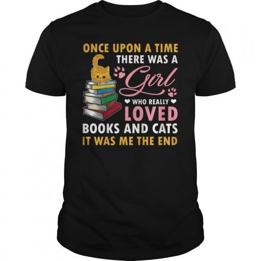 Once Upon A Time There Was A Girl Loved Books & Cats Shirt