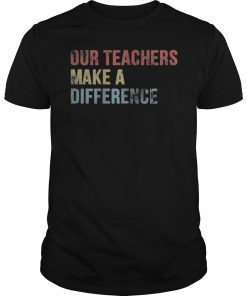 Our Teachers Make A Difference Vintage T-Shirt