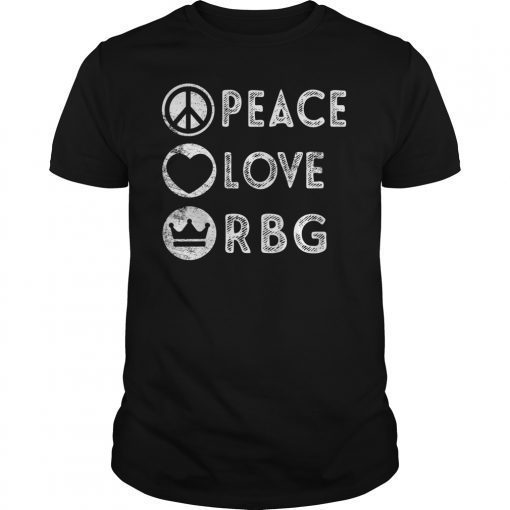 Peace Love Notorious RBG T-Shirt Ruth Bader Ginsburg Gifts