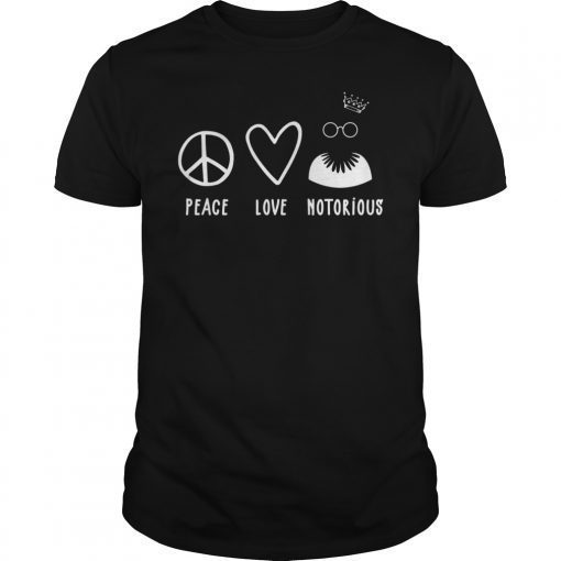 Peace Love Notorious RBG T-shirt RBG Feminist Gift