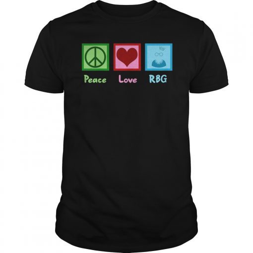 Peace Love Notorious RBG Tee Shirt