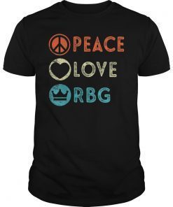 Peace Love RBG Tee Shirt Ruth Bader Ginsburg Feminist Gift