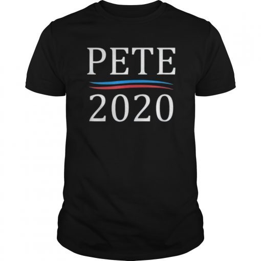 Pete 2020 - Pete Buttigieg For President T-shirt