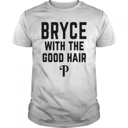 Philly Bryce With The Good Hair Harper Classic Shirt