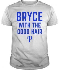 Philly Bryce With The Good Hair Harper Gift Shirt